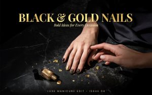 Black and Gold Nails: Bold Ideas for Every Occasion